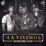 Alex Kyza Ft. Gigolo Y La Exce - La Vivimos MP3