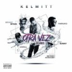 Kelmitt Ft. Bryant Myers, Farruko, Darell Y Bad Bunny - Otra Vez Remake MP3